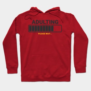 adulting please wait Hoodie